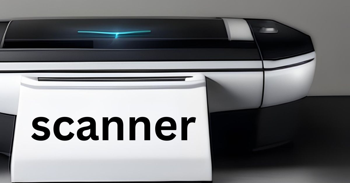 Exploring Scanner: Uses, Types, and Advantages